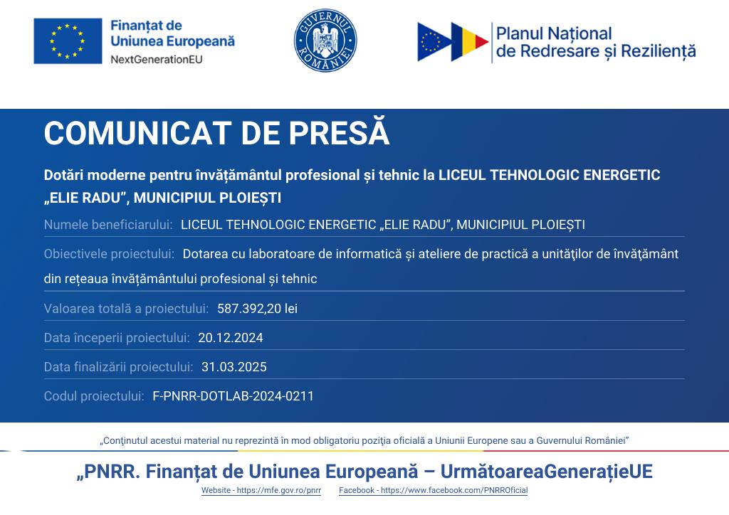 Dotări moderne pentru învățământul profesional și tehnic la LICEUL TEHNOLOGIC ENERGETIC „ELIE RADU”, MUNICIPIUL PLOIEȘTI”, cod F-PNRR-DOTLAB-2024-0211